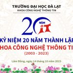 Lễ kỷ niệm 20 năm thành lập Khoa Công nghệ Thông tin – Trường Đại học Đà Lạt (2003 – 2023)
