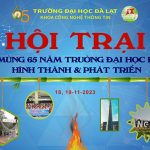HỘI TRẠI KHOA CÔNG NGHỆ THÔNG TIN CHÀO MỪNG 65 NĂM TRƯỜNG ĐẠI HỌC ĐÀ LẠT HÌNH THÀNH VÀ PHÁT TRIỂN (1958 – 2023)